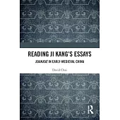 Reading Ji Kang’s Essays: Xuanxue in Early Medieval China