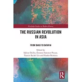 The Russian Revolution in Asia: From Baku to Batavia