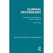 Clinical Psychology: A Case Book of the Neuroses and Their Treatment