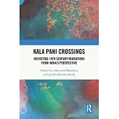 Kala Pani Crossings: Revisiting 19th Century Migrations from India’s Perspective