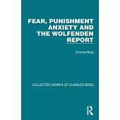Fear, Punishment Anxiety and the Wolfenden Report
