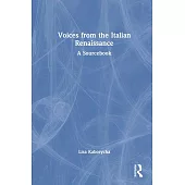 Voices from the Italian Renaissance: A Sourcebook