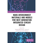 Nano-Interconnect Materials and Models for Next Generation Integrated Circuit Design