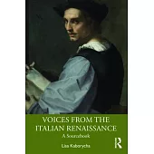 Voices from the Italian Renaissance: A Sourcebook