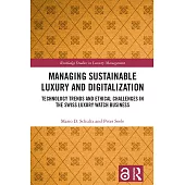 Managing Sustainable Luxury and Digitalization: Technology Trends and Ethical Challenges in the Swiss Luxury Watch Business