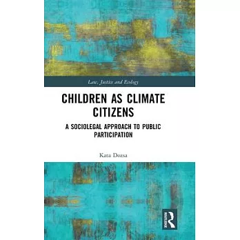 Children as Climate Citizens: A Sociolegal Approach to Public Participation