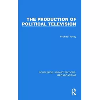 The Production of Political Television