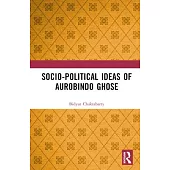 Socio-Political Ideas of Aurobindo Ghose