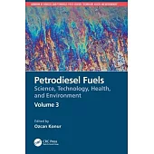 Petrodiesel Fuels: Science, Technology, Health, and Environment