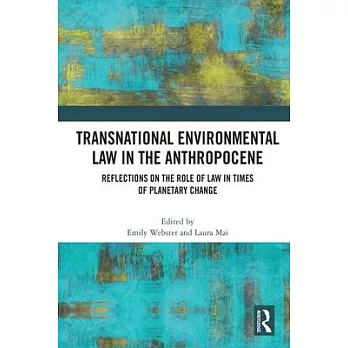 Transnational Environmental Law in the Anthropocene: Reflections on the Role of Law in Times of Planetary Change