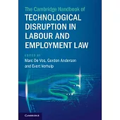 The Cambridge Handbook of Technological Disruption in Labour and Employment Law