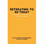 Retreating to Re-Treat: A Performative Encounter at the Edge of the Woods