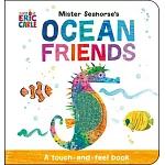 Mister Seahorse’s Ocean Friends: A Touch-And-Feel Book