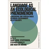 Language as an Ecological Phenomenon: Languaging and Bioecologies in Human-Environment Relationships