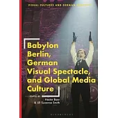 Babylon Berlin, German Visual Spectacle, and Global Media Culture