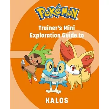 Pokémon: Trainer’s Mini Exploration Guide to Kalos