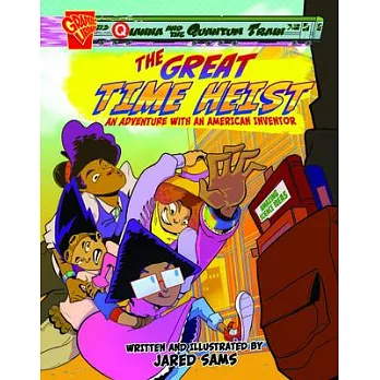 The Great Time Heist!: An Adventure with an American Inventor