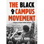The Black Campus Movement: History of Black Student Activism, 1965-1972