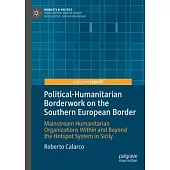 Political-Humanitarian Borderwork on the Southern European Border: Mainstream Humanitarian Organizations Within and Beyond the Hotspot System in Sicil