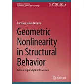 Geometric Nonlinearity in Structural Behavior: Evaluating Analytical Processes