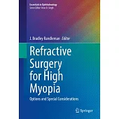 Refractive Surgery for High Myopia: Options and Special Considerations