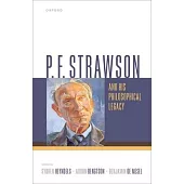 P F Strawson and His Philosophical Legacy