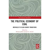 The Political Economy of Coal: Obstacles to Clean Energy Transitions