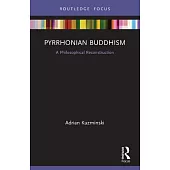 Pyrrhonian Buddhism: A Philosophical Reconstruction