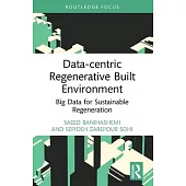Data-Centric Regenerative Built Environment: Big Data for Sustainable Regeneration