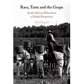 Race, Taste and the Grape: South African Wine from a Global Perspective