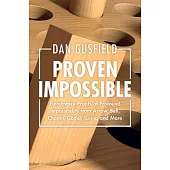 Proven Impossible: Elementary Proofs of Profound Impossibility from Arrow, Bell, Chaitin, Gödel, Turing and More