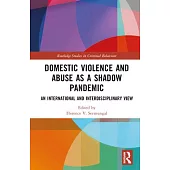 Domestic Violence and Abuse as a Shadow Pandemic: An International and Interdisciplinary View