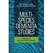 Multi-Species Dementia Studies: Towards an Interdisciplinary Approach