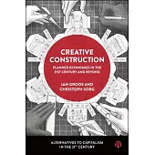 Creative Construction: Planned Economies in the 21st Century and Beyond