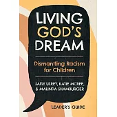 Living God’s Dream, Leader Guide: Dismantling Racism for Children