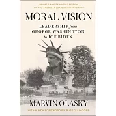Moral Vision: Leadership from George Washington to Joe Biden