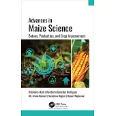 Advances in Maize Science: Botany, Production, and Crop Improvement
