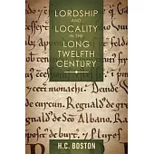 Lordship and Locality in the Long Twelfth Century