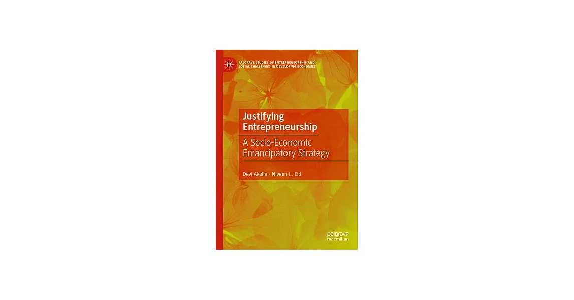 Justifying Entrepreneurship: A Socio-Economic Emancipatory Strategy | 拾書所
