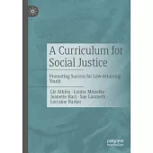 A Curriculum for Social Justice: Promoting Success for Low-Attaining Youth