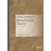 John Dewey’s Metaphysical Theory