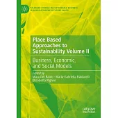 Place Based Approaches to Sustainability Volume II: Business, Economic, and Social Models