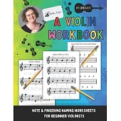 A Violin Workbook: Learn Your First Notes on the Violin!