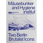 Mäusebunker and Hygieneinstitut: Two Berlin Brutalist Icons