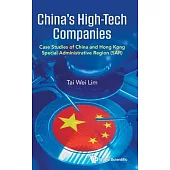 China’s High-Tech Companies: Case Studies of China and Hong Kong Special Administrative Region (Sar)