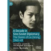 A Decade in Sino-Soviet Diplomacy: The Diaries of Liu Zerong, 1940-49