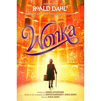 Wonka 旺卡：羅德．達爾《巧克力冒險工廠》前傳