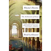 Rhyme’s Rooms: The Architecture of Poetry