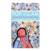 Pop Islam: Seeing American Muslims in Popular Media