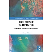 Dialectics of Participation: Meaning in the Midst of Performance